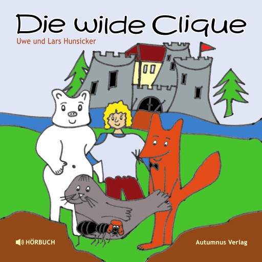 Portada del audiolibro «Die wilde Clique», de Lars Hunsicker, Uwe Hunsicker