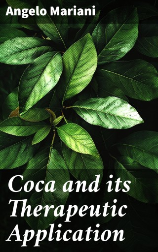 Coca and its Therapeutic Application