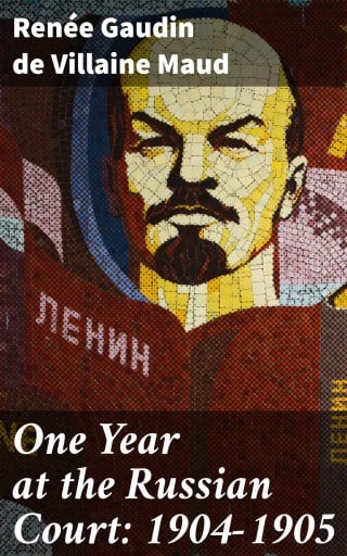 One Year at the Russian Court: 1904-1905