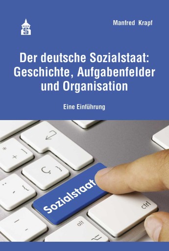 Portada del libro «Der deutsche Sozialstaat: Geschichte, Aufgabenfelder und Organisation», de Manfred Krapf