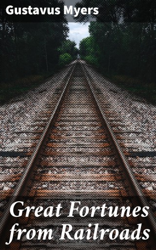 Great Fortunes from Railroads
