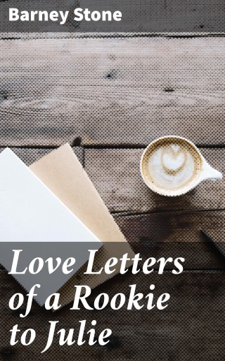 Love Letters of a Rookie to Julie