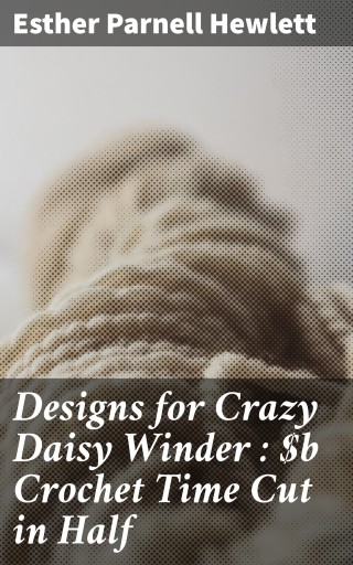 Designs for Crazy Daisy Winder : Crochet Time Cut in Half