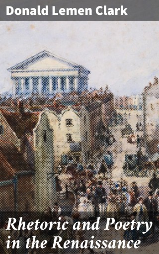 Rhetoric and Poetry in the Renaissance