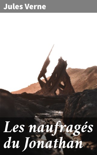 Portada del libro «Les naufragés du Jonathan», de Jules Verne