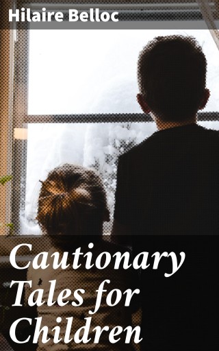 Cautionary Tales for Children