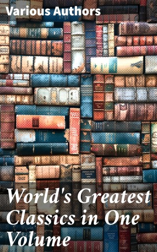 World's Greatest Classics in One Volume