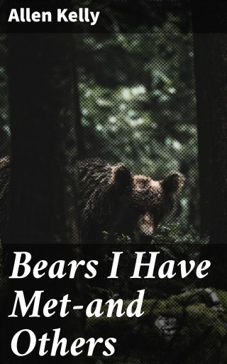 Bears I Have Met—and Others