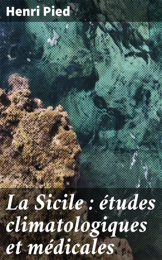 La Sicile : études climatologiques et médicales