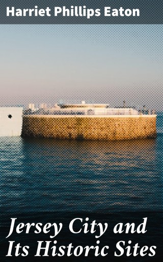 Jersey City and Its Historic Sites