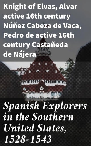 Spanish Explorers in the Southern United States, 1528-1543