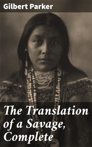 The Translation of a Savage, Complete