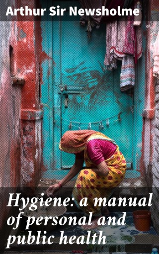Hygiene: a manual of personal and public health