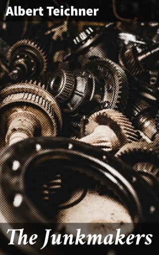 Portada del libro «The Junkmakers», de Albert Teichner