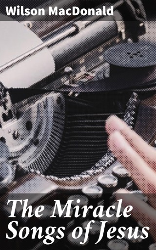 The Miracle Songs of Jesus