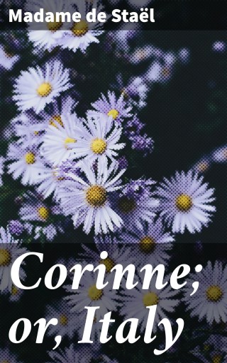 Corinne; or, Italy