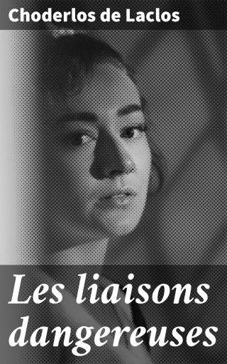 Les liaisons dangereuses