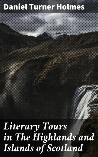 Literary Tours in The Highlands and Islands of Scotland
