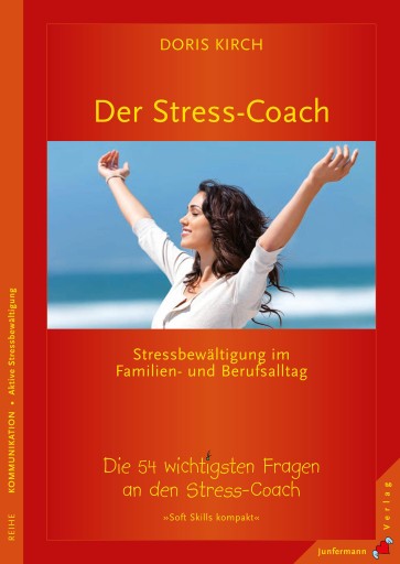 Der Stress-Coach. Stressbewältigung im Familien- und Berufsalltag