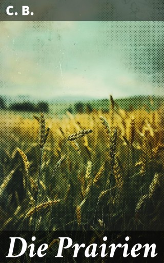 Portada del libro «Die Prairien», de C. B.