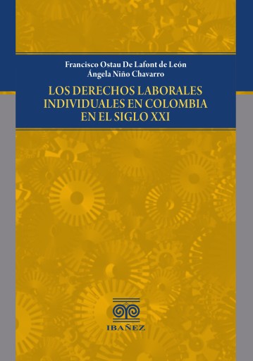 Portada del libro «Los derechos laborales individuales en Colombia en el siglo XXI», de Francisco Ostau de Lafont de León, Ángela Niño Chavarro