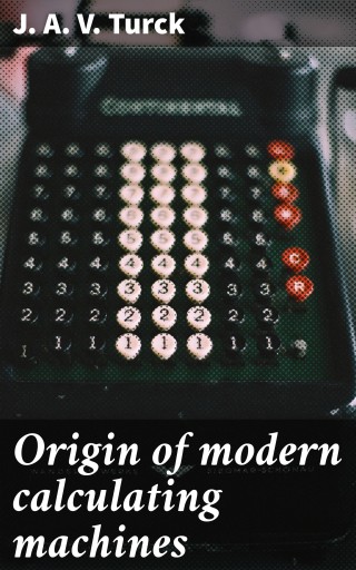 Origin of modern calculating machines
