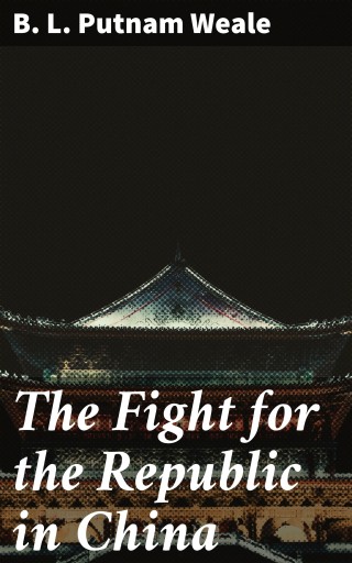 The Fight for the Republic in China