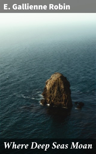 Where Deep Seas Moan