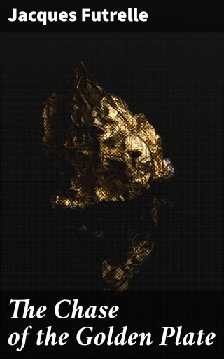 The Chase of the Golden Plate