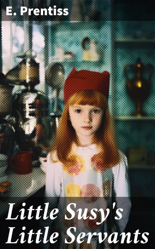 Little Susy's Little Servants