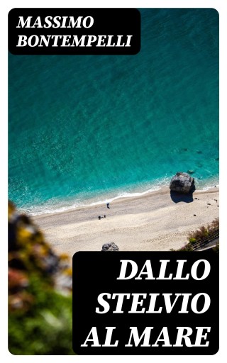 Dallo Stelvio al mare