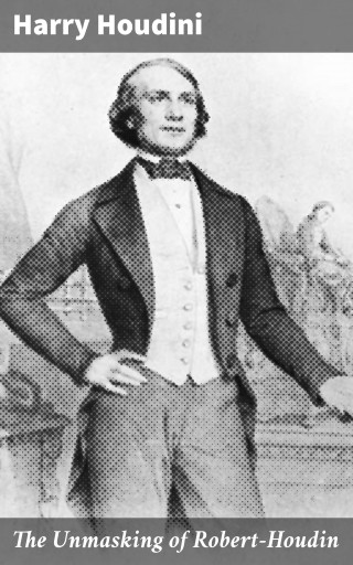 The Unmasking of Robert-Houdin