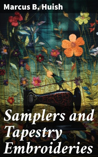 Samplers and Tapestry Embroideries