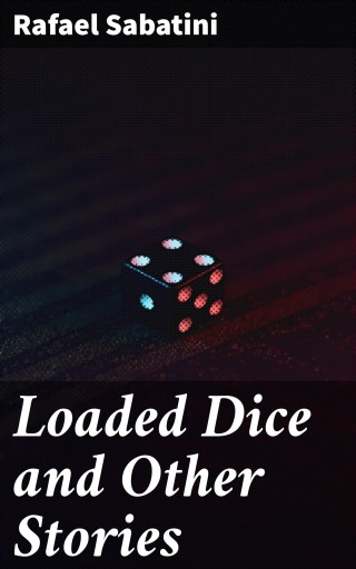 Loaded Dice and Other Stories