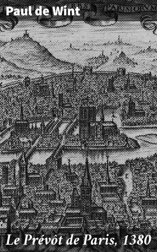 Portada del libro «Le Prévôt de Paris, 1380», de Paul de Wint