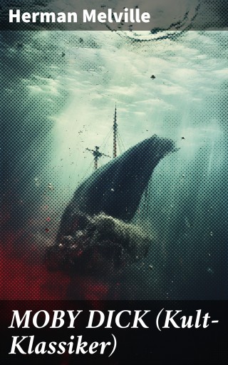 MOBY DICK (Kult-Klassiker)