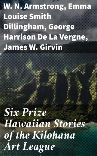 Six Prize Hawaiian Stories of the Kilohana Art League