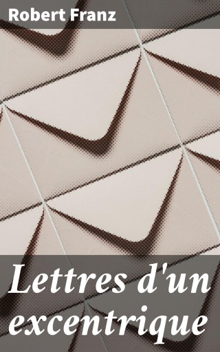 Lettres d'un excentrique