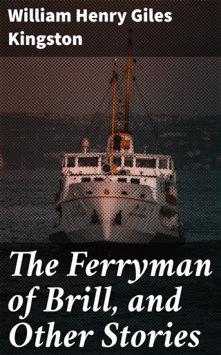 The Ferryman of Brill, and Other Stories