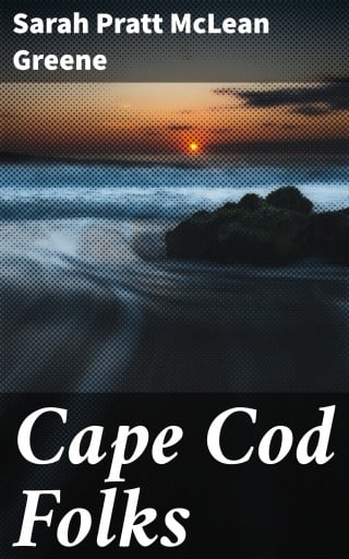 Portada del libro «Cape Cod Folks», de Sarah Pratt McLean Greene
