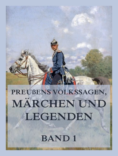 Portada del libro «Preußens Volkssagen, Märchen und Legenden Band 1»