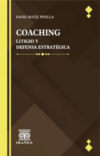 Coaching, litigio y defensa estratégica