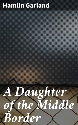A Daughter of the Middle Border