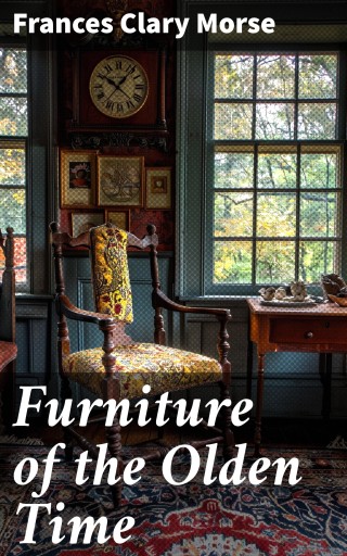 Furniture of the Olden Time
