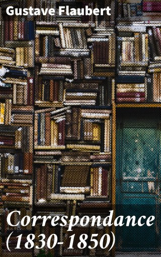Correspondance (1830-1850)