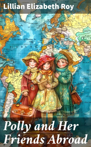 Polly and Her Friends Abroad
