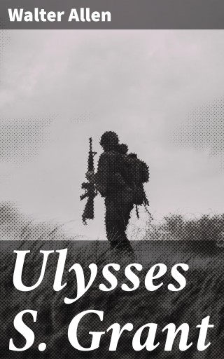 Portada del libro «Ulysses S. Grant», de Walter Allen