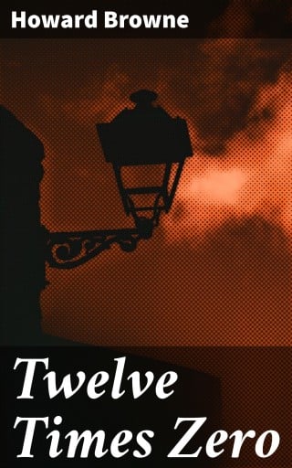 Portada del libro «Twelve Times Zero», de Howard Browne
