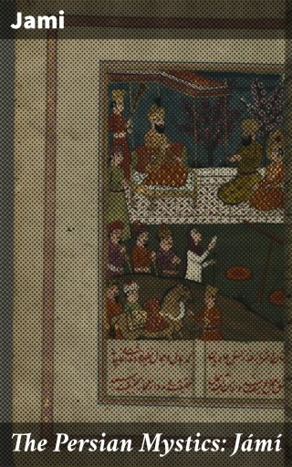 The Persian Mystics: Jámí