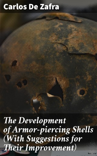 The Development of Armor-piercing Shells (With Suggestions for Their Improvement)